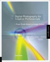 Digital Photography for Creative Professionals: From Photo Shoot to Image Output 1564969762 Book Cover