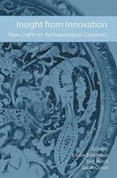 Insight from Innovation: New Light on Archaeological Ceramics 0992633648 Book Cover