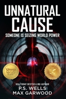 Unnatural Cause: Someone is Shaping World Power B0CN6X4YJJ Book Cover