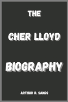 THE CHER LLOYD BIOGRAPHY B0DTH547CC Book Cover