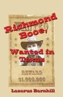 Richmond Booe, Wanted in Texas 1630664790 Book Cover