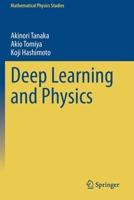 Deep Learning and Physics 9813361107 Book Cover