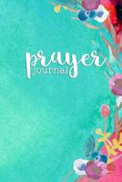 Prayer Journal: A 6 month guided daily prayer record 1724404008 Book Cover