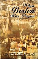 When Boston Was Proper 1424141168 Book Cover