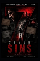 SEVEN SINS - COLECCION NOVELAS EXTRAÑAS: CUATRO HISTORIAS, CUATRO DECISIONES, UN MISMO DESTINO. (Novelas de La Tercera Mente) (Spanish Edition) B0H8FZP2KK Book Cover