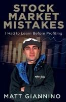 Stock Market Mistakes: I Had To Learn Before Profiting 1734554061 Book Cover