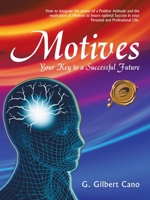 Motives: Your Key to a Successful Future 149079591X Book Cover