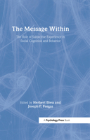 The Message Within: The Role of Subjective Experience In Social Cognition And Behavior 0863776906 Book Cover