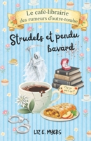 Strudels et pendu bavard: Tome 2 – Une enquête cosy, paranormale et gourmande où même la Faucheuse perd patience (Le café-librairie des rumeurs d'outre-tombe) (French Edition) 2488785105 Book Cover