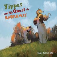 Yipper and His Quest for Mindfulness: Third Edition 1548584851 Book Cover