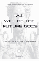 AI Will be The Future Gods (Thought Provoking) B0F6RLB1NM Book Cover