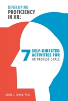 Developing Proficiency in HR: 7 Self-Directed Activities for HR Professionals 1586444166 Book Cover
