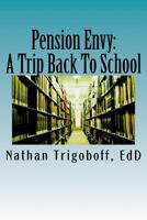 Pension Envy: : A Trip Back to School. 1979664315 Book Cover