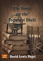 The Book on the Topmost Shelf 0959687602 Book Cover