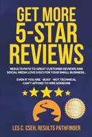 Get More 5-Star Reviews: Results Path to Getting Customer Reviews and Social Media Love (UGC) for Your Small Business — Even if You Are Busy, Not ... for Small Business Digital Marketing Success) B0F5LF2DZ4 Book Cover