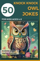 50 Knock Knock owl jokes for kids age 4 to 8 B0CM15K5JY Book Cover