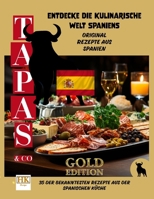 TAPAS: Entdecke die kulinarische Welt Spaniens - GOLD EDITION. Jetzt noch mehr Rezepte! (German Edition) B0CKPYQ8P8 Book Cover