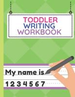 Toddler Writing Workbook: Workbook of Dotted Lined Handwriting Practice Paper Sheet Book for Girl, Boy, Kid, Toddler, Preschool, Kindergarten, Nursery, Elementary - Beginner Writing Notebook (green di 1093930772 Book Cover