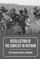 Recollection Of The Conflict In Vietnam: Vietnam War Humor: Comedy Of Soldier In Vietnam War null Book Cover