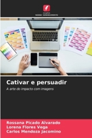 Cativar e persuadir (Portuguese Edition) 6208509874 Book Cover