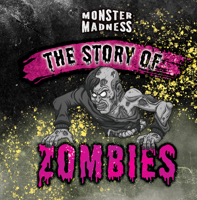 The Story of Zombies 1978531869 Book Cover