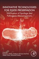 Innovative Technologies for Food Preservation: Inactivation of Spoilage and Pathogenic Microorganisms 0128110317 Book Cover