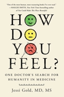How Do You Feel?: One Doctor's Search for the Emotional Heart of Medicine 1982199776 Book Cover