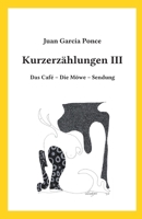 Kurzerzählungen III: Das Café – Die Möwe – Sendung 3981914139 Book Cover