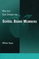 Real-Life Case Studies for School Board Members 0810842742 Book Cover