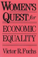 Women's Quest for Economic Equality 0674955463 Book Cover