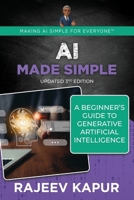 AI Made Simple : A Beginner's Guide to Generative Intelligence - 3rd Edition 1962017095 Book Cover