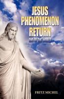 Jesus Phenomenon Return: End of the World 1432781294 Book Cover