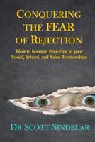 Conquering the Fear of Rejection 0692245561 Book Cover