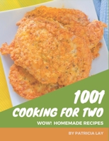 Wow! 1001 Homemade Cooking for Two Recipes: A Homemade Cooking for Two Cookbook from the Heart! B08L2HX4F2 Book Cover
