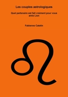 Les COUPLES ASTROLOGIQUES Quel Partenaire Est Fait Vraiment Pour Vous Amis Lion 2955785482 Book Cover