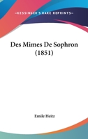 Des Mimes De Sophron (1851) 1161054294 Book Cover