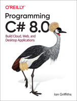 Programming C# 8.0: Build Cloud, Web, and Desktop Applications 1492056812 Book Cover