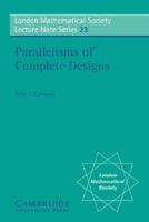 Parallelisms of Complete Designs 0521211603 Book Cover