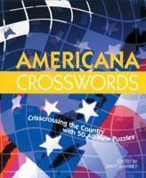 Americana Crosswords: Crisscrossing the Country with 50 All-New Puzzles 1402711328 Book Cover