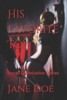 His Favorite Toy: Forced Feminization Stories B0BP9S15SG Book Cover