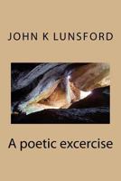 A Poetic Excercise 1981367896 Book Cover