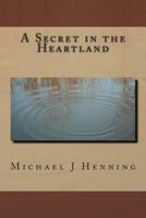 A Secret in the Heartland 148278243X Book Cover