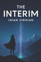 The Interim (AI Futures Series) B0FGG8YN3Z Book Cover
