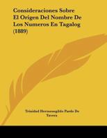 Consideraciones Sobre El Origen Del Nombre De Los Numeros En Tagalog (1889) 1167997654 Book Cover