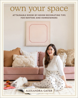 Own Your Space: Attainable Room-by-Room Decorating Tips for Renters and Homeowners 0063228203 Book Cover