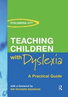 Teaching Children with Dyslexia: A Practical Guide 0415324548 Book Cover