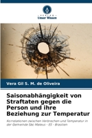 Saisonabhängigkeit von Straftaten gegen die Person und ihre Beziehung zur Temperatur: Korrelationen zwischen Verbrechen und Temperatur in der Gemeinde São Mateus - ES - Brasilien 6206315916 Book Cover