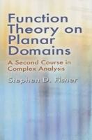 Function Theory on Planar Domains: A Second Course in Complex Analysis (Dover Books on Mathematics) 0486457680 Book Cover