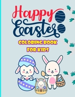 Happy Easter Coloring book for kids: for kids of all ages B08WPC4HQT Book Cover