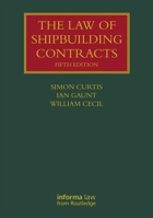 The Law of Shipbuilding Contracts (Lloyd's Shipping Law Library) 1138370169 Book Cover